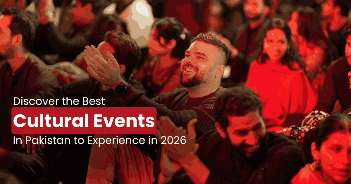 Discover the Best Cultural Events in Pakistan to Experience in 2026