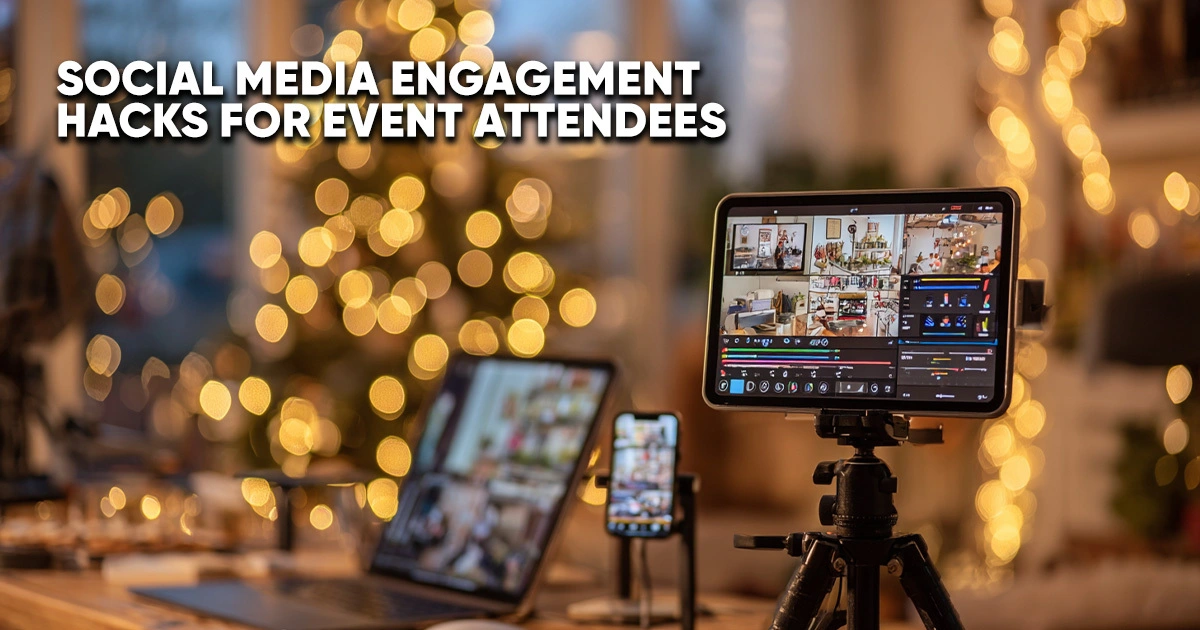 Social Media Event Promotion: Powerful Engagement Hacks for Attendees