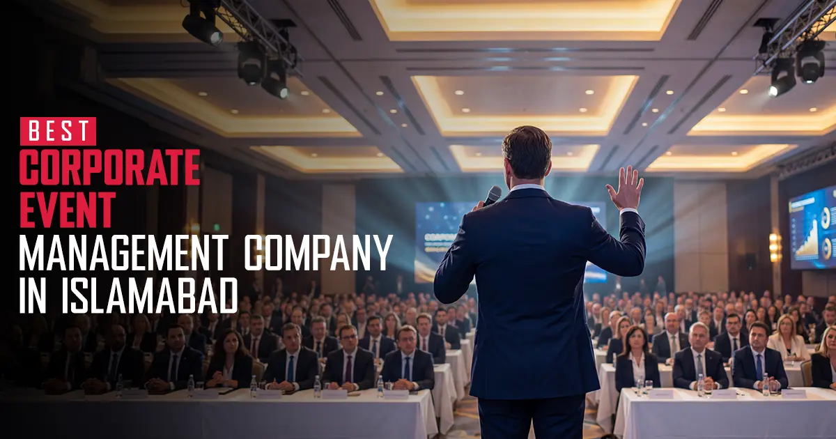 Best Corporate Event Management Company in Islamabad