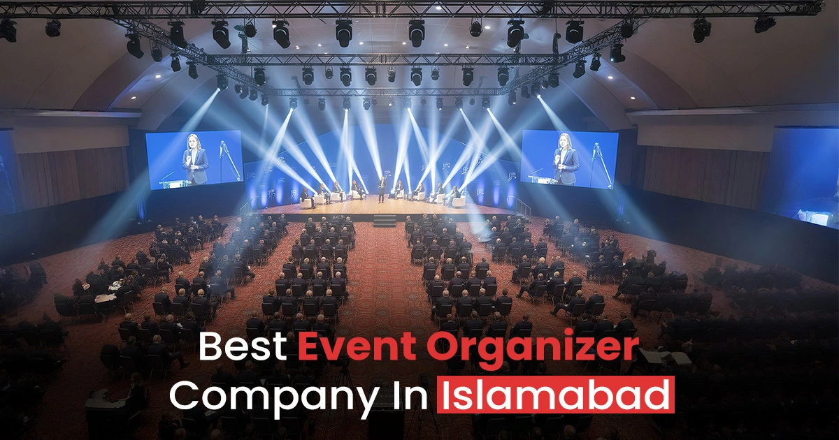 Event Organizer in Islamabad: The Ultimate Choice
