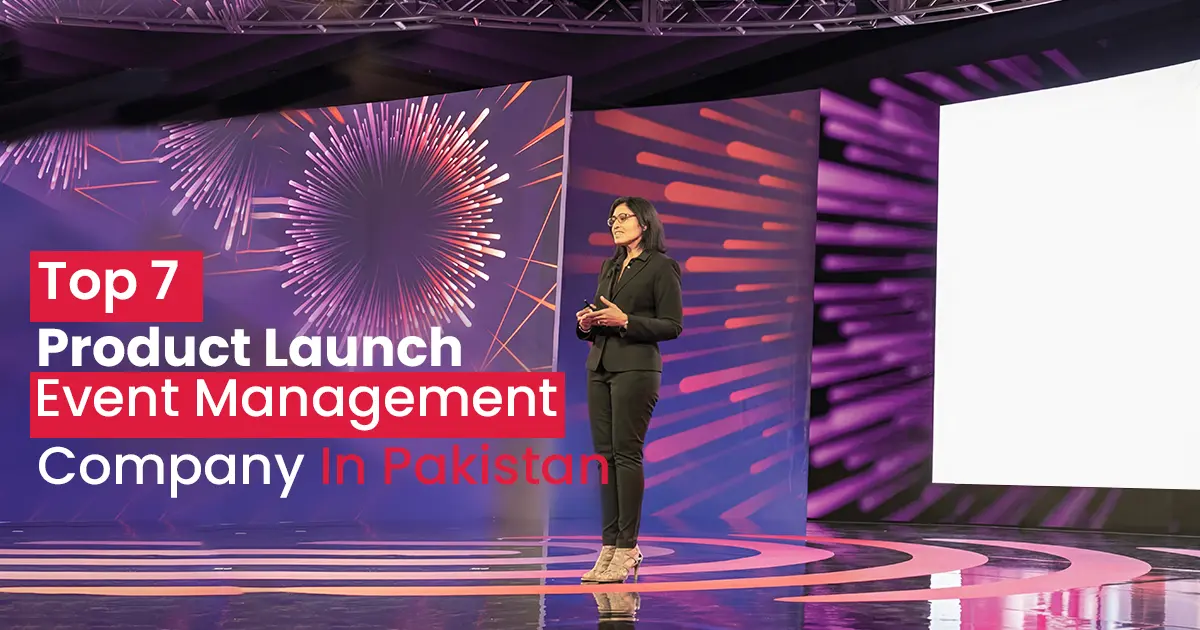 Best Product Launch Event Management Company in Pakistan