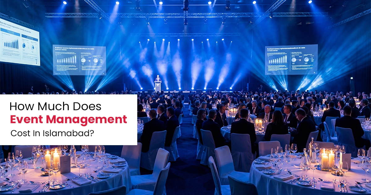 Read more about the article How Much Does Event Management Cost in Islamabad?